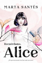 Recuérdame, Alice, Marta Santés - TITANIA