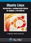 RA-MA - UBUNTU LINUX: INST.Y CONFIG.BASICA EN EQUIPOS Y SERVIDORES