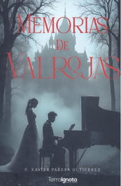 Memorias de Valrojas, F. Xavier Parera Gutierrez - TERRA IGNOTA