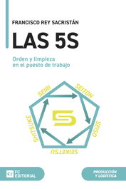 Las 5S. Orden y limpieza en el puesto de trabajo, Francisco Rey Sacristán - FUNDACION CONFEMETAL