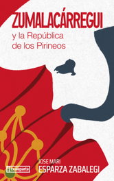 Zumalacárregui y la República de los Pirineos, Jose Mari Esparza Zabalegi - TXALAPARTA