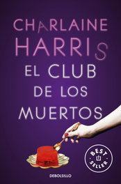 DEBOLSILLO El Club de los Muertos (Sookie Stackhouse 3), Charlaine Harris - DEBOLSILLO