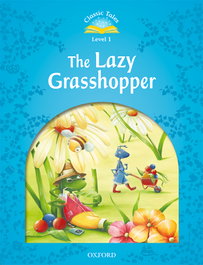 OXFORD UNIVERSITY PRESS Classic Tales 1. The Lazy Grasshopper. MP3 Pack