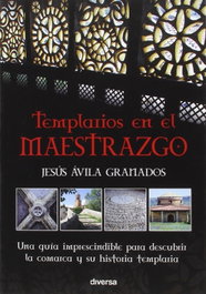 Templarios en el maestrezgo, Jesús Avila Granados - DIVERSA EDICIONES