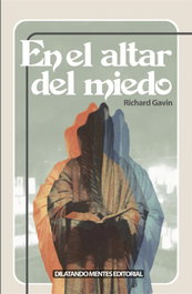 En el altar del miedo, Richard Gavin - DILATANDO MENTES EDITORIAL