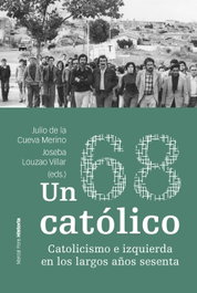 Un 68 católico, Julio de la Cueva Merino - MARCIAL PONS