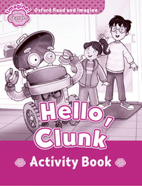 OXFORD UNIVERSITY PRESS Oxford Read & Imagine Starter Hello Clunk Activity Book