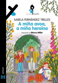 XERAIS, A miña avoa, a miña heroína - Sabela Fernández Trelles