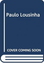 (PORT).Paulo Lousinha, José Manuel das Neves - UZINA BOOKS