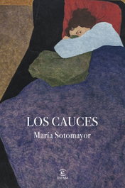Los cauces, María Sotomayor - ESPASA CALPE