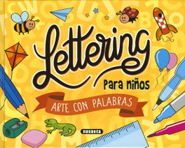 SUSAETA EDICIONES, Lettering para niños. Arte con palabras