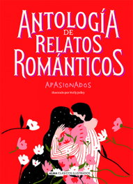 Antología de relatos románticos apasionados, AA.VV. - EDITORIAL ALMA
