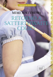 Retorno a Satterthwaite Court, Mimi Matthews - LIBROS DE SEDA
