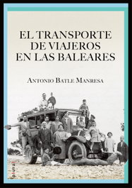 El transporte de viajeros en las Baleares, Antonio Batle Manresa - DOCUMENTA BALEAR