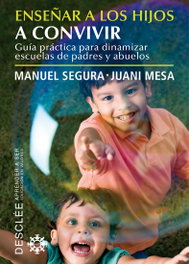 Enseñar a los hijos a convivir, Manuel Segura Morales; Juani Mesa Expósito - DESCLEE DE BROUWER