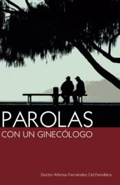 PAROLAS CON UN GINECOLOGO, A. FernándezCid - MIRADA MALVA