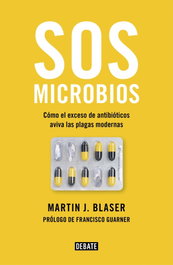 SOS MICROBIOS, Martín J. Blaser - DEBATE