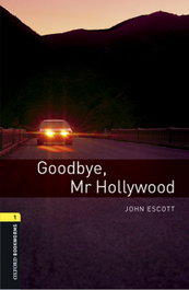 Oxford Bookworms Library 1. Goodbye Mr Hollywood MP3 Pack, John Escott - OXFORD UNIVERSITY PRESS