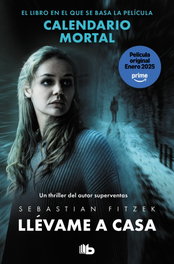 Llévame a casa, Sebastian Fitzek - B DE BOLSILLO