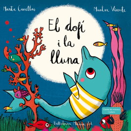 BELLATERRA MUSICA, El dofí i la lluna - Marta Canellas Crusellas
