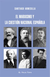 El marxismo y la cuestión nacional española, Santiago Armesilla - INTERVENCION CULTURAL ED.