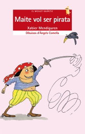 Maite vol ser pirata, Xabier Mendiguren Elizegi - BROMERA EDICIONS