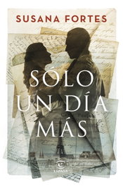 Sólo un día más, Susana Fortes - ESPASA CALPE