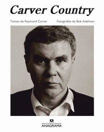 Carver Country, Raymond Carver - Anagrama