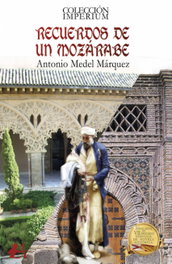 Recuerdos de un mozarabe, Antonio Medel Marquez - EDITORIAL ADARVE