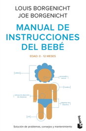 Manual de instrucciones del bebé, Louis Borgenicht;Joe Borgenicht - BOOKET