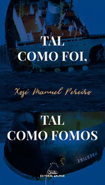 Tal como foi, tal como fomos, Xose Manuel Pereiro - Galaxia