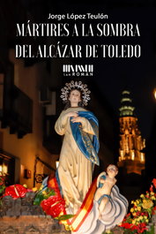 SAN ROMAN, Mártires a la sombra del Alcázar de Toledo - SAN ROMAN