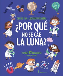 ¿Por qué no se cae la luna?, Dennis Siva - NORDICA LIBROS