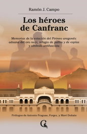 Los héroes de Canfranc, J. Campo, Ramón - REVISTA CONTEXTO