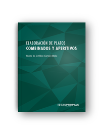 Elaboración de platos combinados y aperitivos, VV.AA. - IDEASPROPIAS