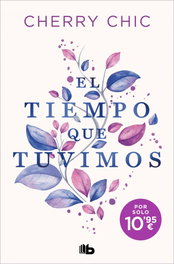 El tiempo que tuvimos, Cherry Chic - B DE BOLSILLO
