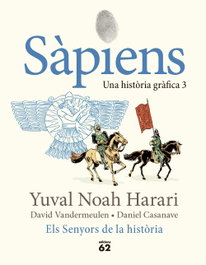 Sàpiens 3. Els Senyors de la història, Yuval Noah Harari - EDICIONS 62