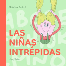 Libre Albedrio, Las niñas intrépidas - Fermín Solís