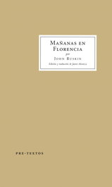 PRE-TEXTOS, Mañanas en Florencia, John Ruskin - PRE-TEXTOS