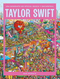 Taylor Swift: una biografía no oficial (busca y encuentra), Gus Morais - HARPER COLLINS IBERICA