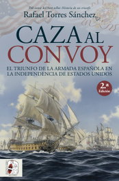 DESPERTA FERRO, Caza al convoy. El triunfo de la Armada española en la independencia de Estados Unidos - DESPERTA FERRO