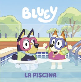 Penguin Random House Grupo Editorial, S.A.U. Bluey Cuento. La Piscina