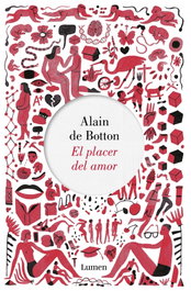 EL PLACER DEL AMOR, Alain De Botton - LUMEN
