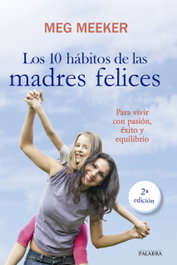 Los 10 hábitos de las madres felices, Meg Meeker - PALABRA