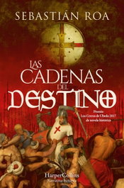 Las cadenas del destino, Sebastián Roa - HARPER COLLINS IBERICA