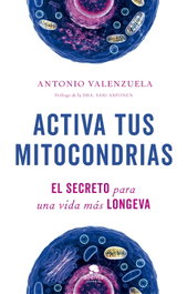 Activa tus mitocondrias, Antonio Valenzuela - ALIENTA