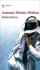 Beltenebros, Antonio Muñoz Molina - SEIX BARRAL EDICIONES
