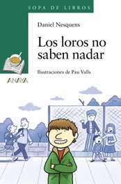 ANAYA, Los loros no saben nadar - Daniel Nesquens