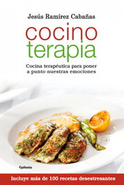 Cocinoterapia, Jesús Ramirez Cabañas - CYDONIA EDICIONES, S.L.