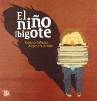 El niño con bigote, Esteban Cabezas - FONDO CULTURA ECONOMICA (FCE)